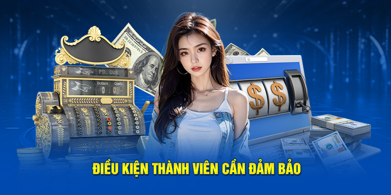 Điều kiện thành viên nên thực hiện